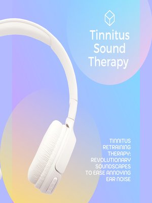 cover image of Tinnitus Sound Therapy / Tinnitus Retraining Therapy